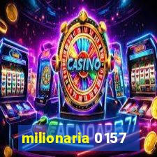 milionaria 0157